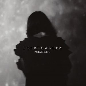Astari Nite – Stereowaltz