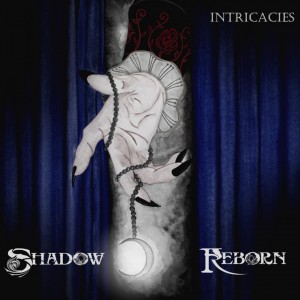 Shadow Reborn – Intricacies