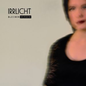 Irrlicht – bleiben werden