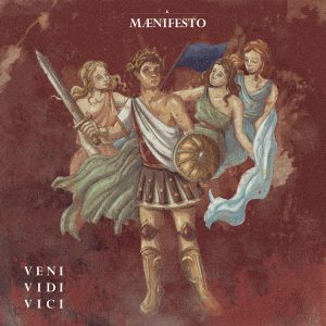 Maenifesto – Veni, Vidi, Vici