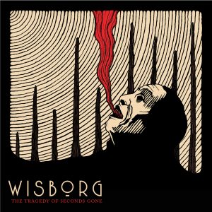 Wisborg – Tragedy Of Seconds Gone